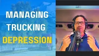 How to manage depression as an OTR truck driver without medications:  Helping lonely truck drivers