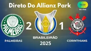 Palmeiras x Corinthians - Campeonato Brasileiro 2025 - 3° rodada #brasileirao #football