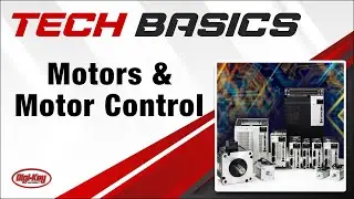 Motors & Motor Control &ndash; Tech Basics | Digi-Key Electronics