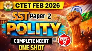 CTET FEB 2026 | SST NCERT Polity Class-7,8 ONE SHOT Marathon | ctet paper 2 SST | by Ankit Sir