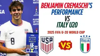USA's Benjamin Cremaschi Vs Italy U20 (FIFA U-20 World Cup 2025)
