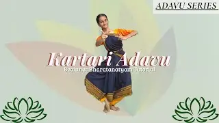 Kartari Adavu - Bharatanatyam Basic Adavu Series | Beginner's Tutorial