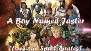 [Liars and Space Pirates] Rogue Galaxy, Part 1