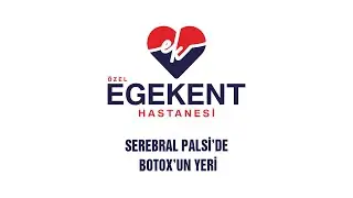 Serebral Palsi'de Botox'un Yeri