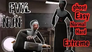 evil nun full gameplay ghost, Easy, Normal, Hard, Extreme , tutorial