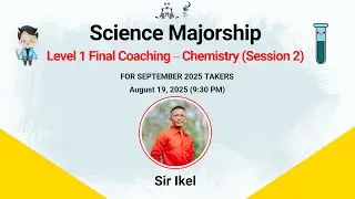 Science Majorship | September 2025 LET | Level 1 Final Coaching - Chemistry (Session 2) | Sir Ikel