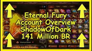 Eternal Fury 4.0 Account Overview (141 Million BR) And Cross Server Boss! (No Commentary)