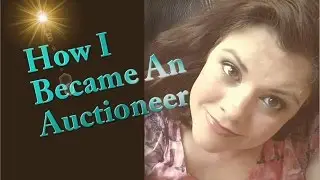 How to Auctioneer, Becoming an Auctioneer