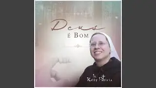 Deus &Eacute; Bom