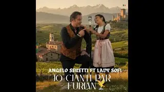 Jo cjanti par furlan Angelo Seretti e Lady Sofi