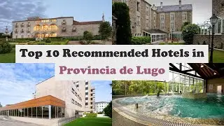 Top 10 Recommended Hotels In Provincia de Lugo | Top 10 Best 4 Star Hotels In Provincia de Lugo