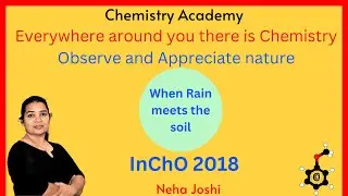 WHEN RAIN MEETS SOIL || InChO 2018 || HBCSE OLYMPIADS || NEHA JOSHI