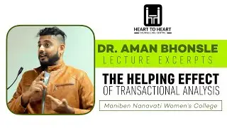 The Helping Effect of Transactional Analysis - Dr. Aman Bhonsle | Maniben Nanavati College