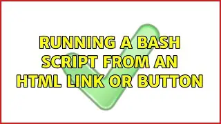 Running a bash script from an HTML link or button
