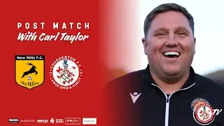 Post match reaction with Carl Taylor | New Mills (A)