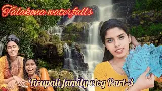 Talakona waterfalls | Tirupati | Andhra Pradesh | Family vlog Part-3 A complete guide best Trekking