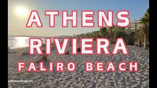 Edem Beach of Athens Riviera Walking Tour | August Stroll on Sandy Beach in Athens