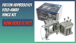 REVIEW (2026): Fulton HDPB330101 Fold-Away Hinge Kit. Features