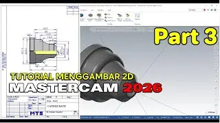 PART 3   MENGGAMBAR 2D CNC TURNING MASTERCAM 2026