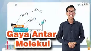 (Video Ruangguru)- ruangbelajar -Kimia SMA X - Pendahuluan Gaya Antarmolekul | bimbel online