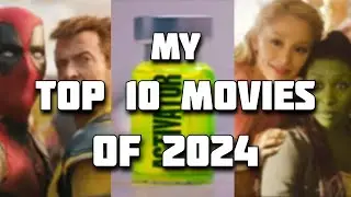 My Top 10 MOVIES OF 2024