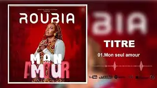 Roubia  Mon seul amour