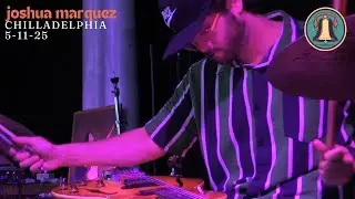 Joshua Marquez - Chilladelphia Performance (5-11-2025)