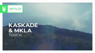 Kaskade & MKLA - touch [Dance / Pop | Monstercat Remake]
