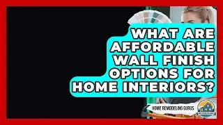 What Are Affordable Wall Finish Options For Home Interiors? - Home Remodeling Gurus