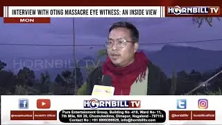 MON KILLINGS: INTERVIEW WITH OTING MASSACRE EYE WITNESS: AN INSIDE VIEW