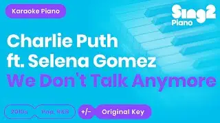 We Don't Talk Anymore Karaoke | Charlie Puth, Selena Gomez (Piano Karaoke)