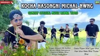 Kocha Hasongni Michal Nwng_ Comedy Official Music Video 2025