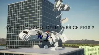 jak latać samolotem i helikopterem w brick rigs . PORADNIK
