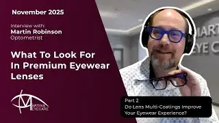 Do Lens Multi-Coatings Improve Your Eyewear Experience?