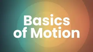 Basics of Motion