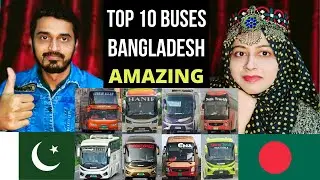 Pakistani Reacts to Top 10 Bus in Bangladesh