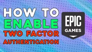 How To Enable Two Factor Authentication (2FA) on Epic Games  (Easiest Way)