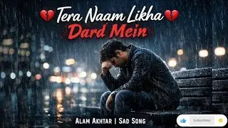 Tera Naam Likha Dard Mein |Full Hindi Most Emotional Lo-fi Song|
