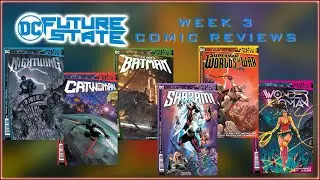 Future State Week 3 Comic Book Reviews - Next Batman - Catwoman - Nightwing - Shazam WonderWoman