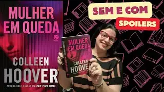 Mulher Em Queda - Colleen Hoover - Minha opinião honesta SEM e COM spoilers