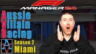 F1M24: IT'S CHAOS IN MIAMI! - Aussie Villain Racing: F1 Manager 2024 Create A Team