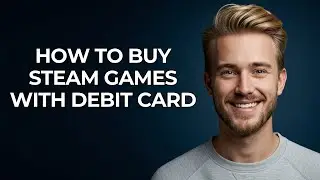 How To Buy Steam Games With Debit Card - NEW! Step by Step
