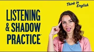 Think in English Every Day | Micro-Moments + Shadowing Techniques | Listening Practice