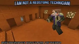 Redstone technician I am not | Psychewave's Kingdom of Weird [8]