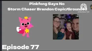 Pinkfong Says No Storm Chaser Brandon Copic/Grounded