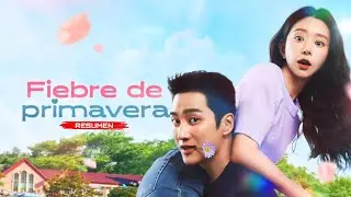 🔥FIEBRE DE PRIMAVERA (2026) | CAP 1 - 2 | RESUMEN KDRAMA 