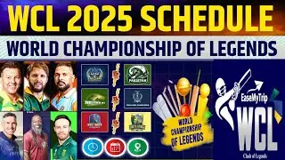 WCL Schedule 2025 | World championship of Legends Schedule