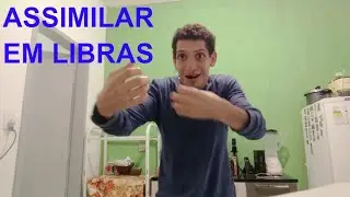 Sinal de ASSIMILAR em LIBRAS