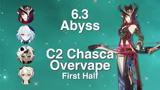 C2 Chasca Overvape | First Half Showcase | 6.3 Spiral Abyss | Genshin Impact