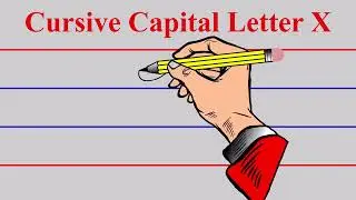 How to write cursive capital letter X